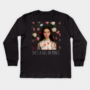 She’s a full on Monet Kids Long Sleeve T-Shirt